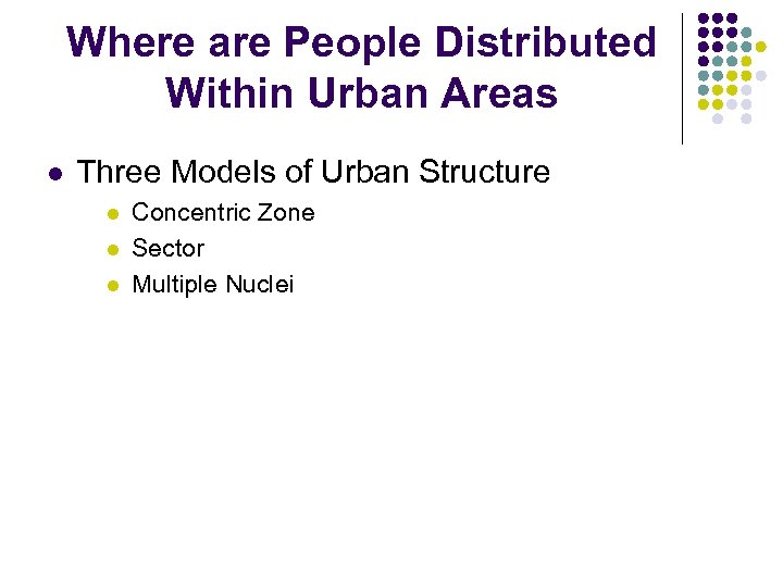 Where are People Distributed Within Urban Areas l Three Models of Urban Structure l