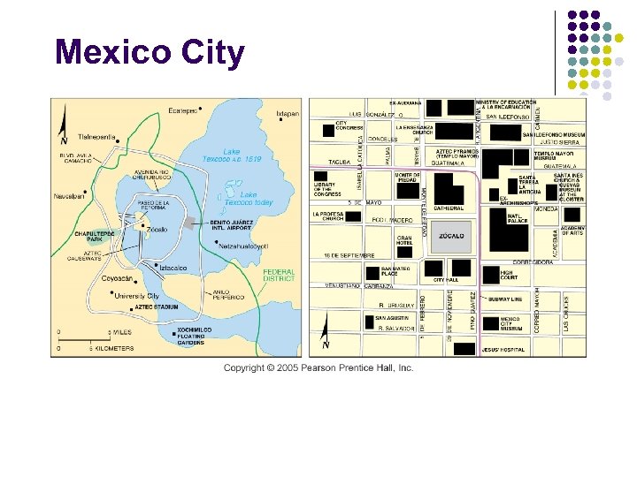 Mexico City Fig. 13 -12: The Aztec city of Tenochtitlán was built on an