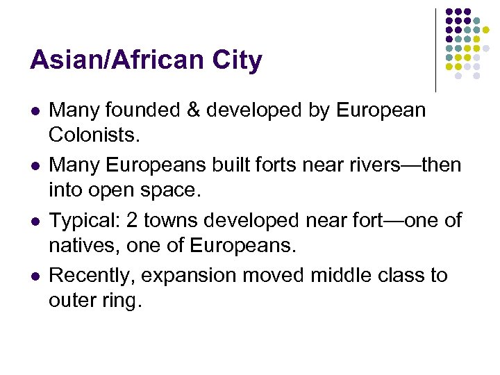 Asian/African City l l Many founded & developed by European Colonists. Many Europeans built