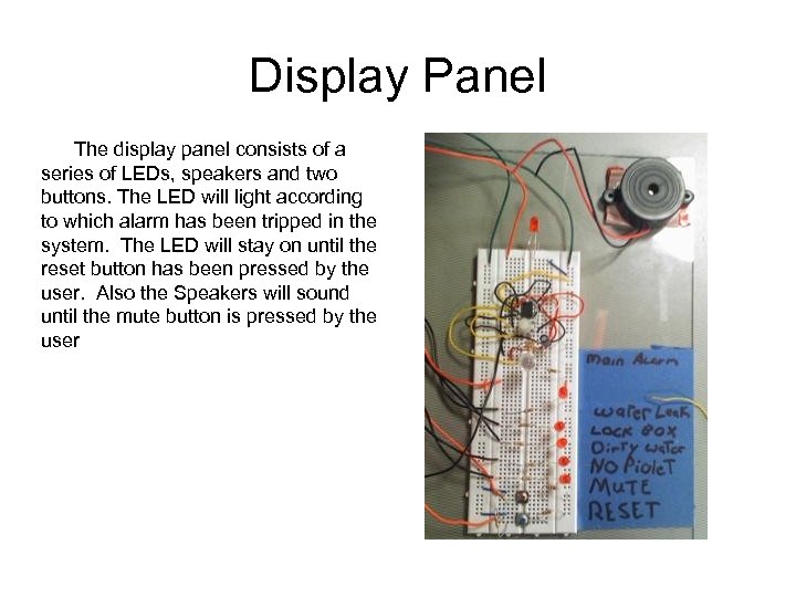 Display Panel The display panel consists of a series of LEDs, speakers and two