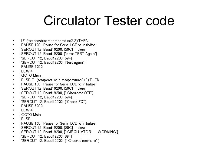 Circulator Tester code • • • • • • IF (temperature < temperature 2