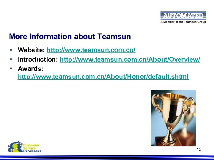 More Information about Teamsun • Website: http: //www. teamsun. com. cn/ • Introduction: http: