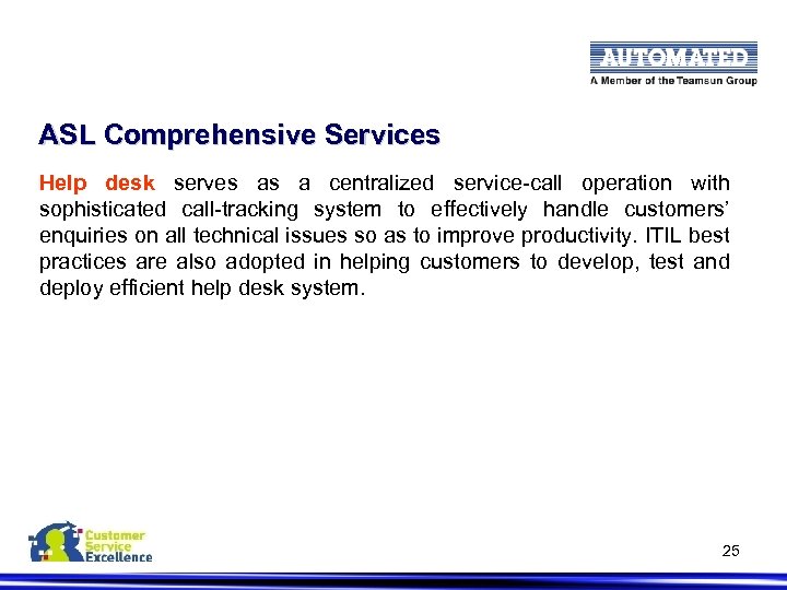 ASL Comprehensive Services Help desk serves as a centralized service-call operation with sophisticated call-tracking