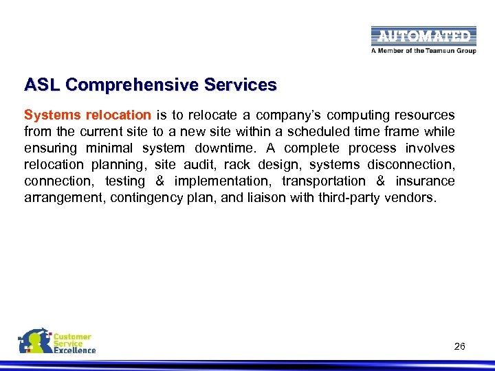 ASL Comprehensive Services Systems relocation is to relocate a company’s computing resources from the