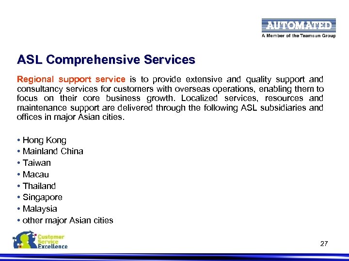 ASL Comprehensive Services Regional support service is to provide extensive and quality support and