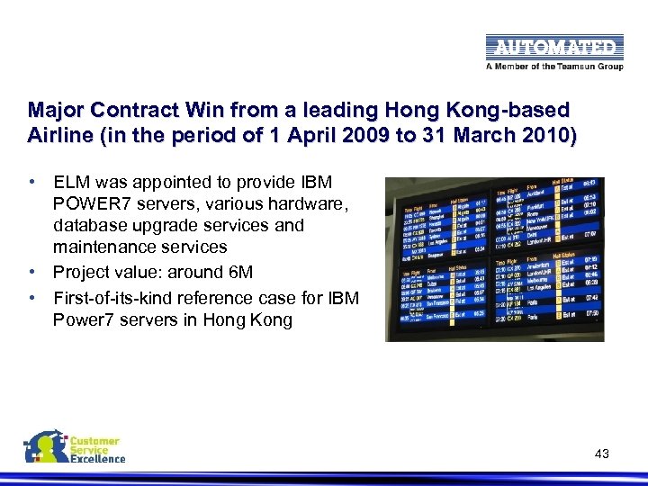 Major Contract Win from a leading Hong Kong-based Airline (in the period of 1