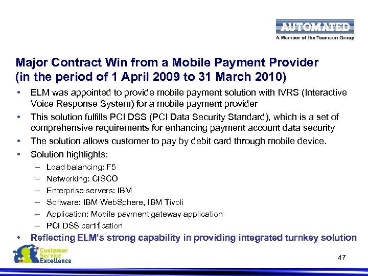 Major Contract Win from a Mobile Payment Provider (in the period of 1 April