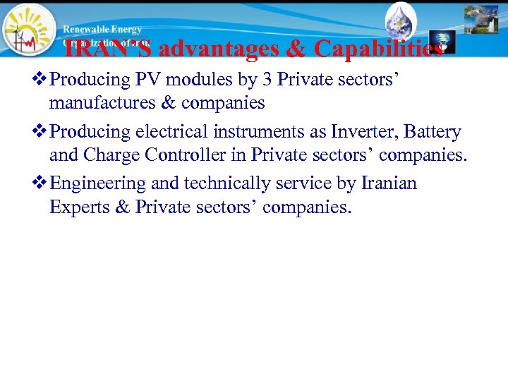 IRAN’S advantages & Capabilities v Producing PV modules by 3 Private sectors’ manufactures &