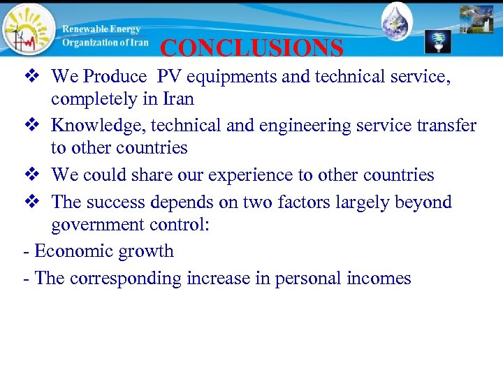CONCLUSIONS v We Produce PV equipments and technical service, completely in Iran v Knowledge,