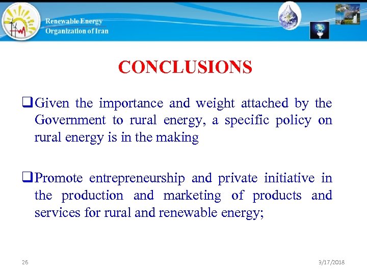 CONCLUSIONS q Given the importance and weight attached by the Government to rural energy,