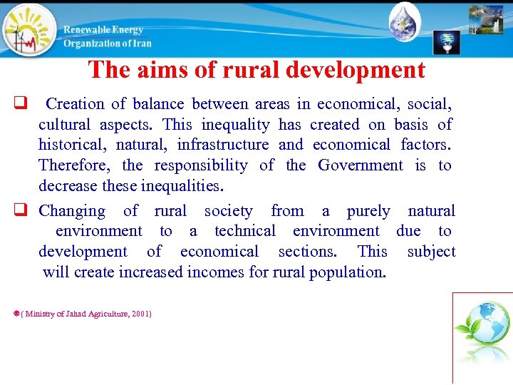 The aims of rural development q Creation of balance between areas in economical, social,