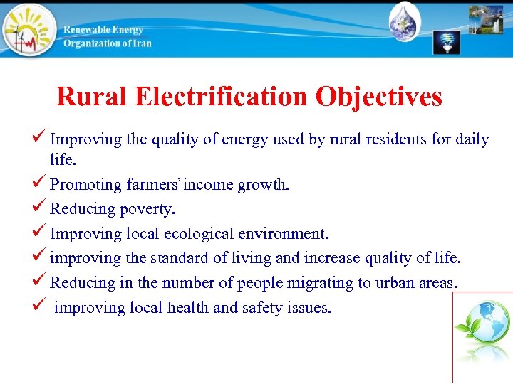Rural Electrification Objectives ü Improving the quality of energy used by rural residents for