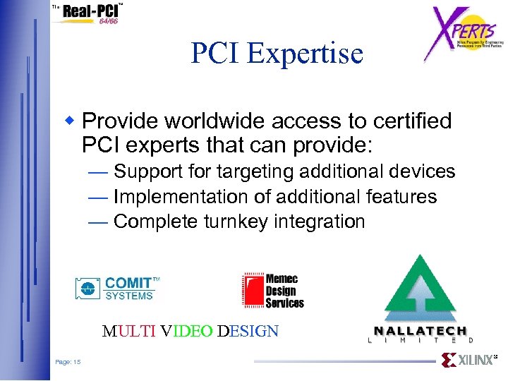 PCI Expertise w Provide worldwide access to certified PCI experts that can provide: —