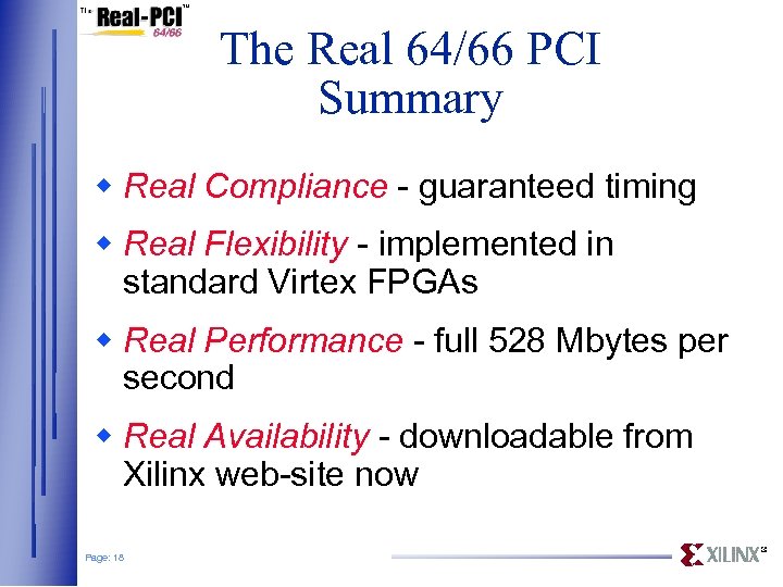 The Real 64/66 PCI Summary w Real Compliance - guaranteed timing w Real Flexibility