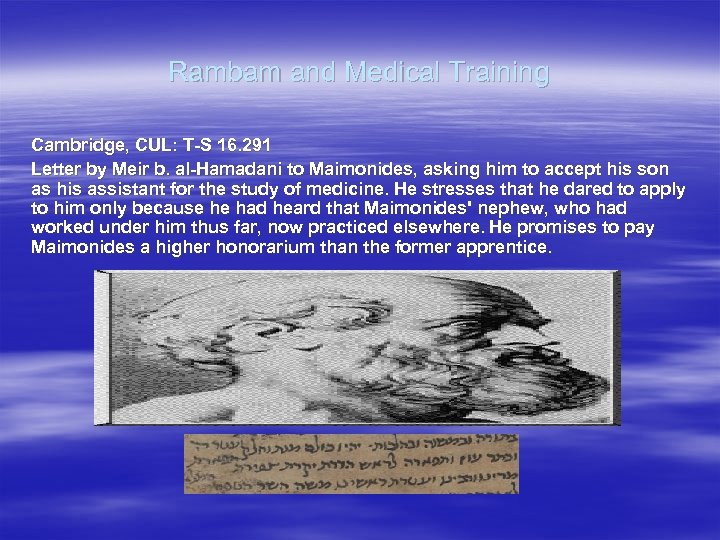 Rambam and Medical Training Cambridge, CUL: T-S 16. 291 Letter by Meir b. al-Hamadani