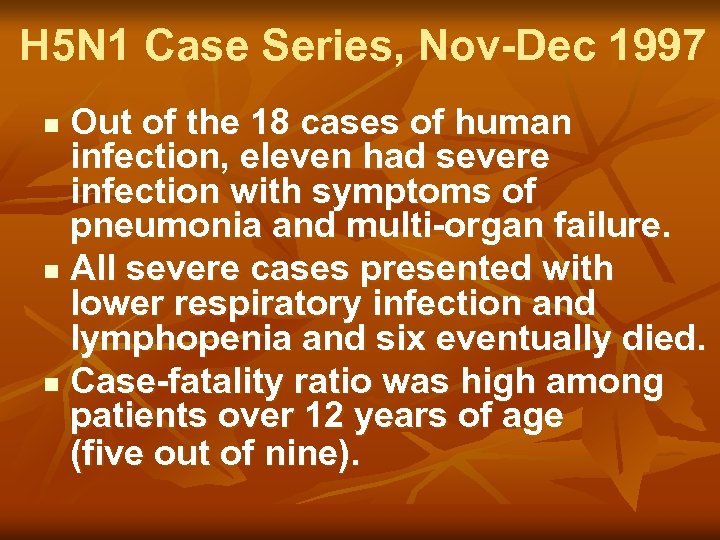 H 5 N 1 Case Series, Nov-Dec 1997 Out of the 18 cases of