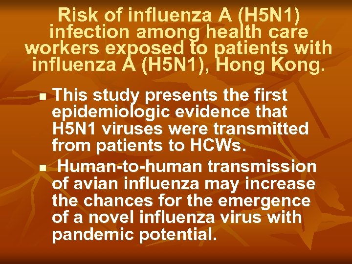 Risk of influenza A (H 5 N 1) infection among health care workers exposed