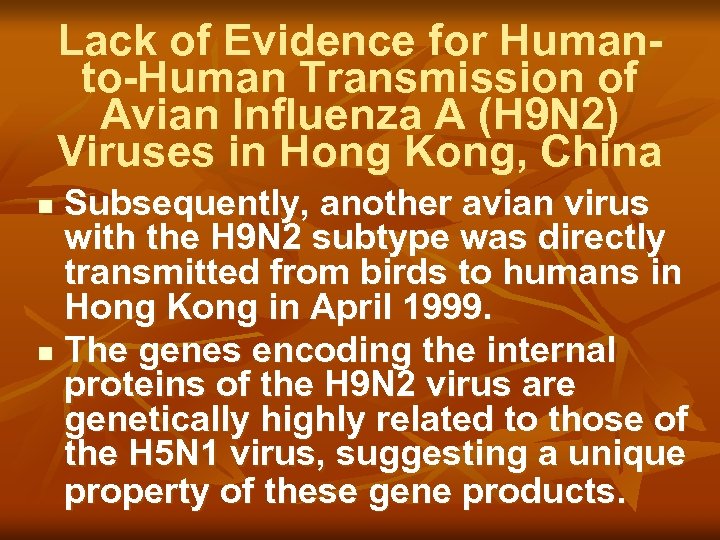 Lack of Evidence for Humanto-Human Transmission of Avian Influenza A (H 9 N 2)