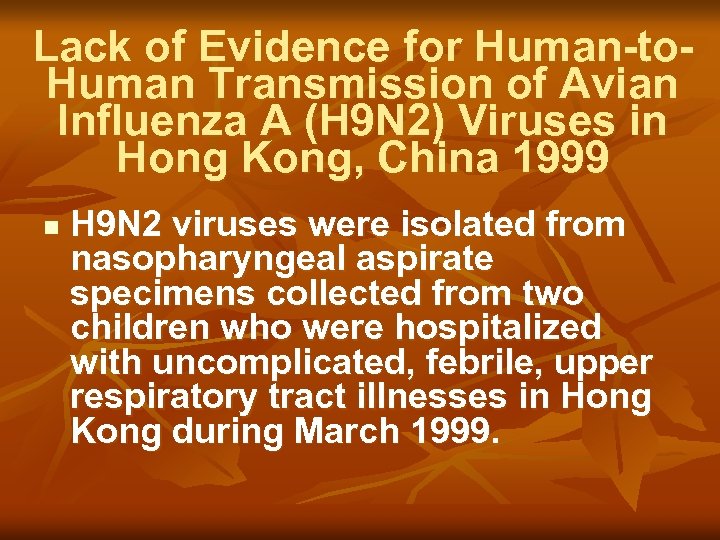 Lack of Evidence for Human-to. Human Transmission of Avian Influenza A (H 9 N