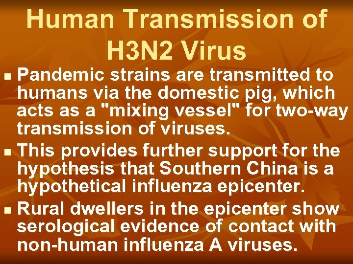 Human Transmission of H 3 N 2 Virus Pandemic strains are transmitted to humans