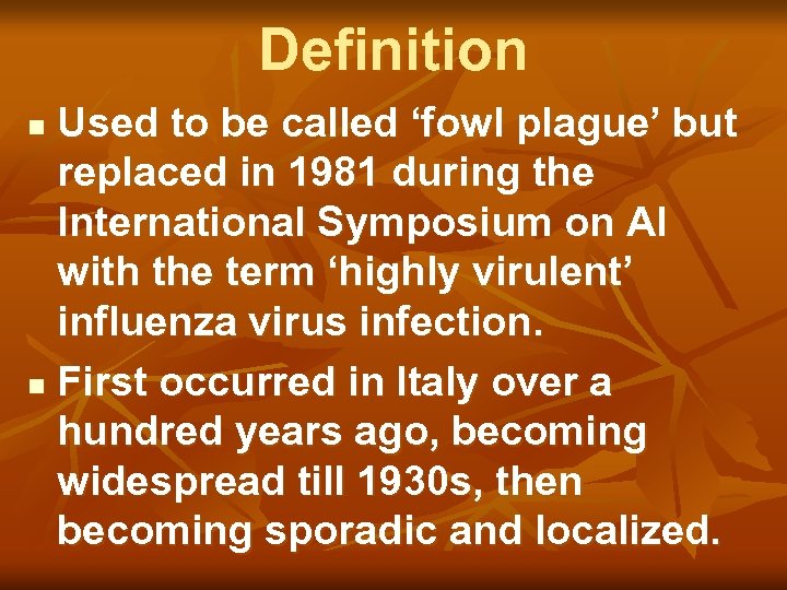 Definition Used to be called ‘fowl plague’ but replaced in 1981 during the International