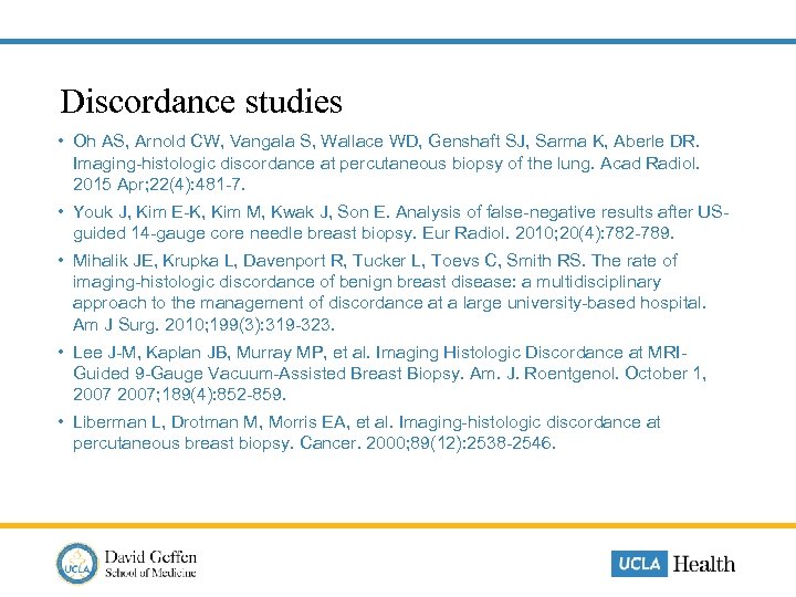  Discordance studies • Oh AS, Arnold CW, Vangala S, Wallace WD, Genshaft SJ,