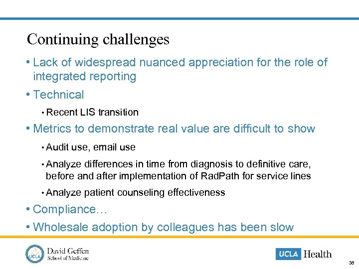  Continuing challenges • Lack of widespread nuanced appreciation for the role of integrated