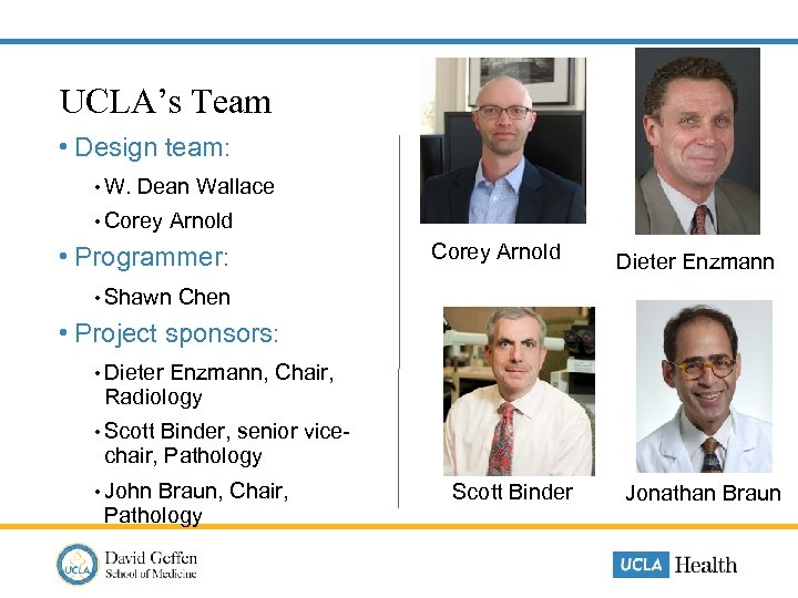  UCLA’s Team • Design team: • W. Dean Wallace • Corey Arnold •