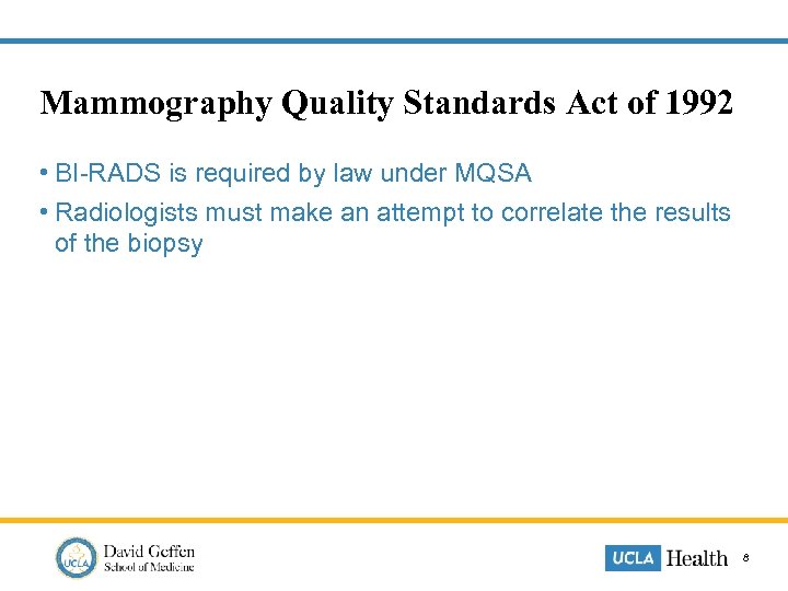  Mammography Quality Standards Act of 1992 • BI-RADS is required by law under