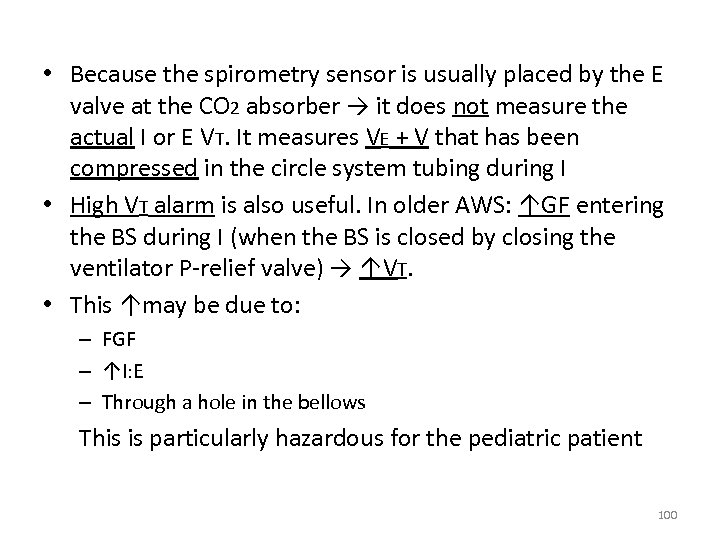  • Because the spirometry sensor is usually placed by the E valve at