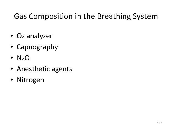 Gas Composition in the Breathing System • • • O 2 analyzer Capnography N