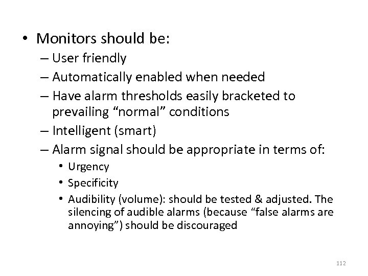  • Monitors should be: – User friendly – Automatically enabled when needed –