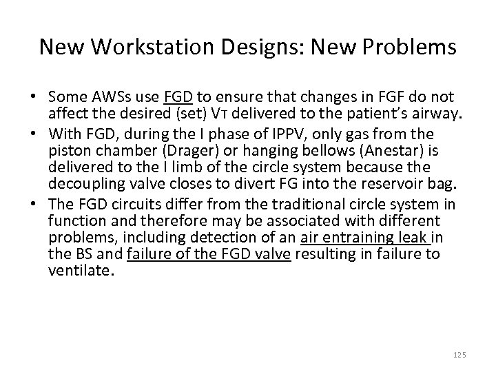 New Workstation Designs: New Problems • Some AWSs use FGD to ensure that changes
