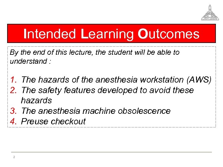 Intended Learning Outcomes By the end of this lecture, the student will be able