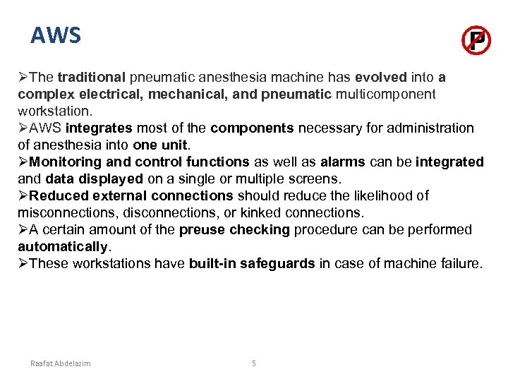 AWS ØThe traditional pneumatic anesthesia machine has evolved into a complex electrical, mechanical, and