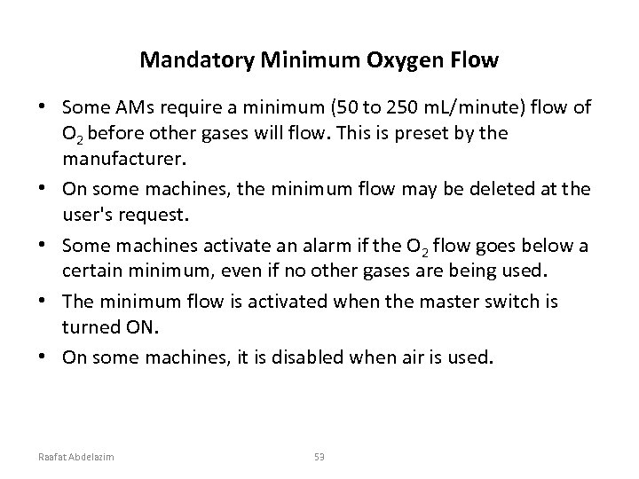 Mandatory Minimum Oxygen Flow • Some AMs require a minimum (50 to 250 m.
