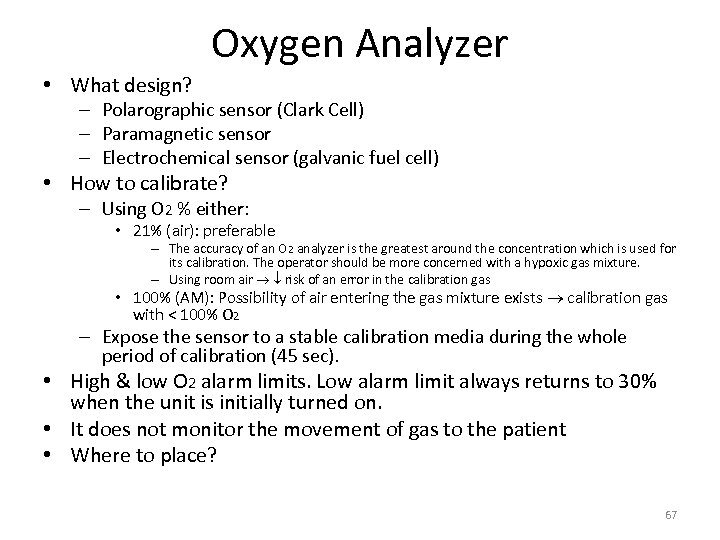 Oxygen Analyzer • What design? – Polarographic sensor (Clark Cell) – Paramagnetic sensor –