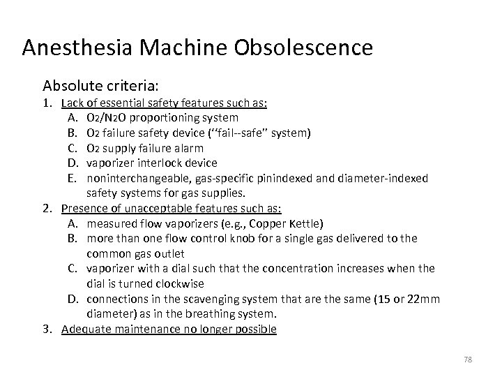 Anesthesia Machine Obsolescence Absolute criteria: 1. Lack of essential safety features such as: A.
