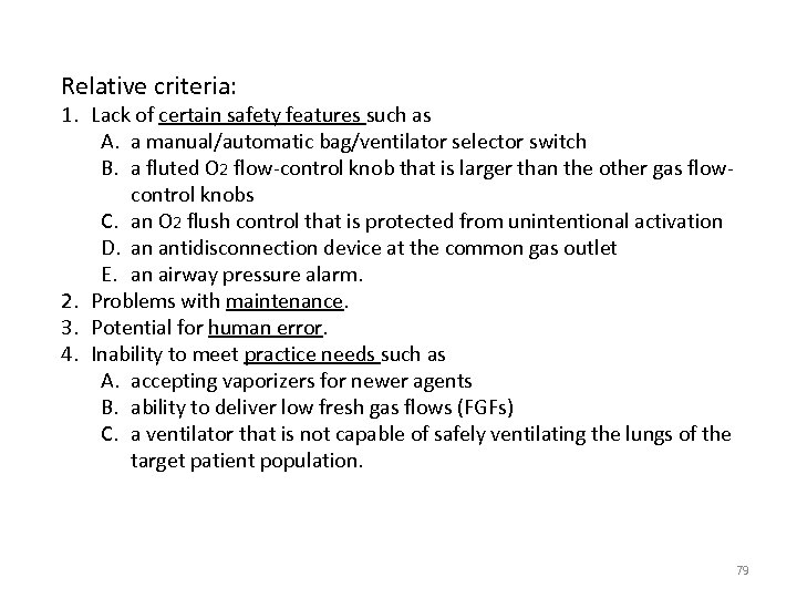 Relative criteria: 1. Lack of certain safety features such as A. a manual/automatic bag/ventilator