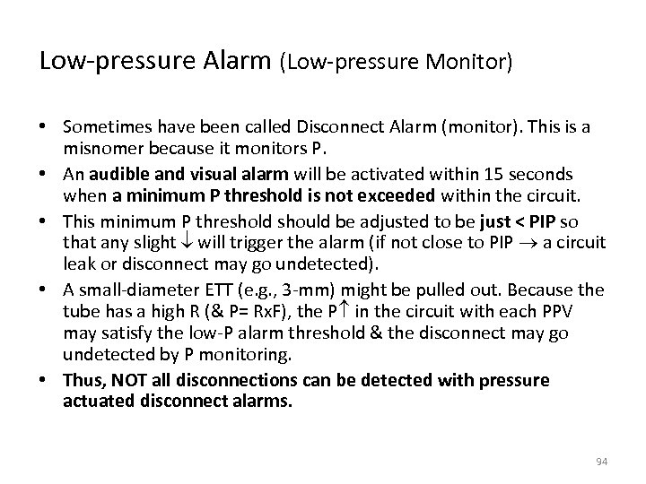 Low-pressure Alarm (Low-pressure Monitor) • Sometimes have been called Disconnect Alarm (monitor). This is