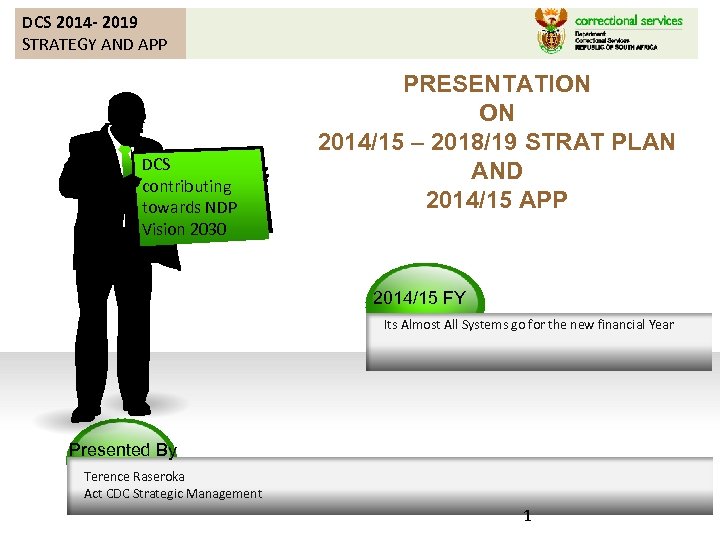 DCS 2014 - 2019 STRATEGY AND APP DCS contributing towards NDP Vision 2030 PRESENTATION
