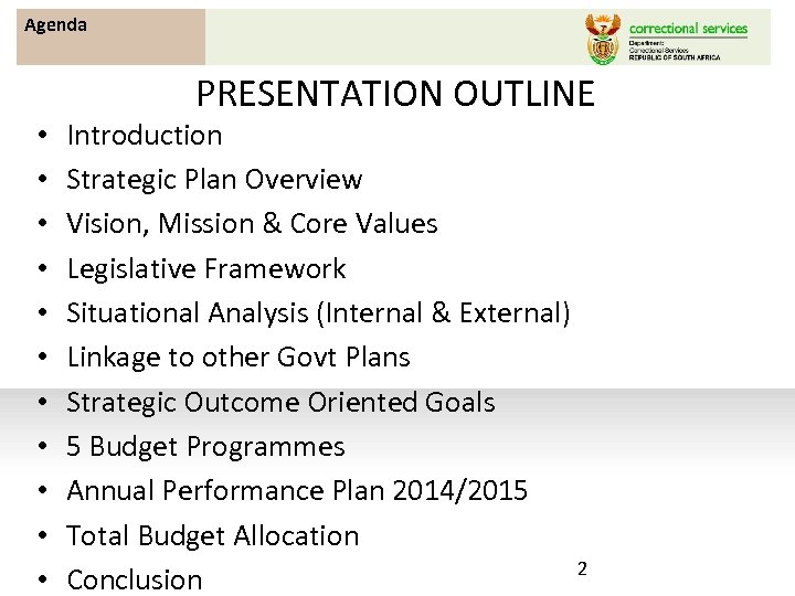Agenda • • • PRESENTATION OUTLINE Introduction Strategic Plan Overview Vision, Mission & Core