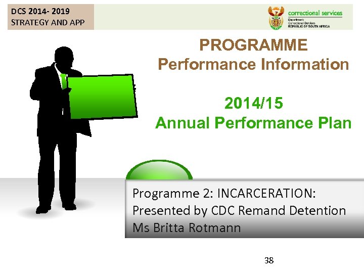 DCS 2014 - 2019 STRATEGY AND APP PROGRAMME Performance Information 2014/15 Annual Performance Plan