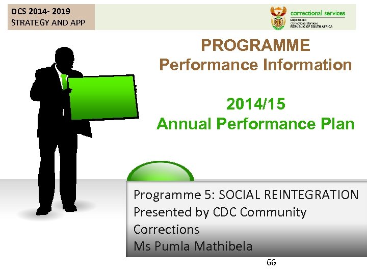 DCS 2014 - 2019 STRATEGY AND APP PROGRAMME Performance Information 2014/15 Annual Performance Plan