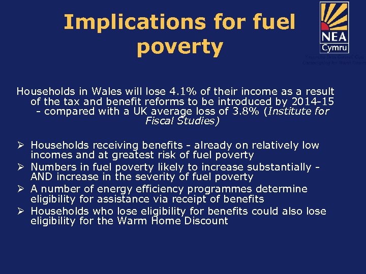 Implications for fuel poverty Households in Wales will lose 4. 1% of their income