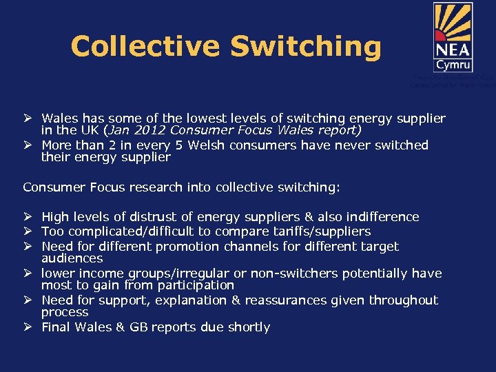 Collective Switching Ø Wales has some of the lowest levels of switching energy supplier