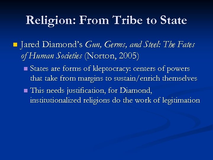 Religion: From Tribe to State n Jared Diamond’s Gun, Germs, and Steel: The Fates