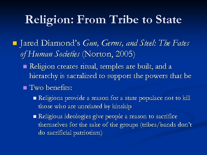 Religion: From Tribe to State n Jared Diamond’s Gun, Germs, and Steel: The Fates