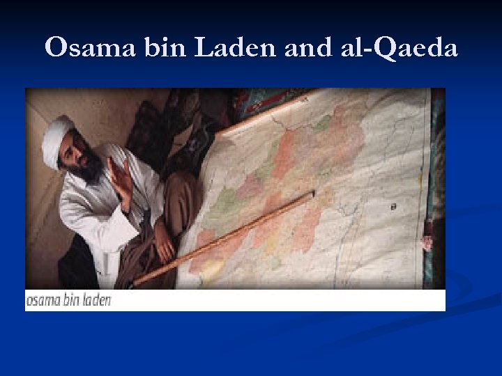 Osama bin Laden and al-Qaeda 