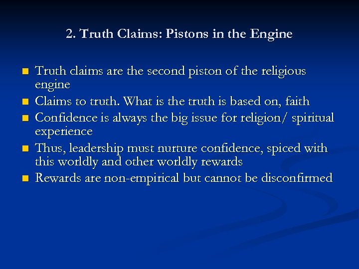 2. Truth Claims: Pistons in the Engine n n n Truth claims are the